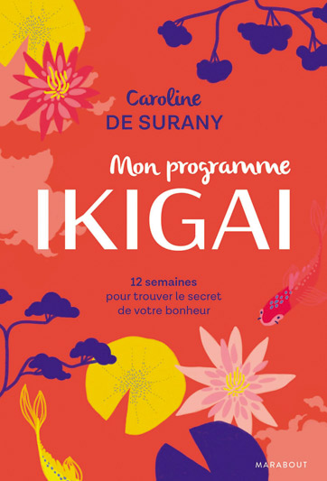 Libre Mon programme Ikigai, aux éditions Marabout